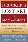 Druckers Lost Art of Management Peter Druckers Timeless Vision for Building Effective Organizations