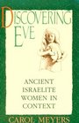 Discovering Eve Ancient Israelite Women in Context