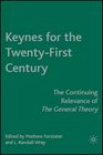 Keynes for the TwentyFirst Century The Continuing Relevance of The General Theory