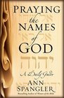 Praying the Names of God A Daily Guide