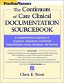 The Continuum of Care Clinical Documentation Sourcebook  A Comprehensive Collection of Inpatient Outpatient and Partial Hospitalization Forms Handouts and Records