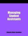 Managing Student Assistants A HowToDoIt Manual for Librarians