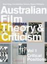 Australian Film Theory and Criticism Volume 1 Critical Positions