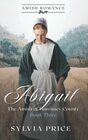 Abigail (The Amish of Morrissey County Book Three): An Amish Romance