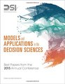 Models and Applications in the Decision Sciences Best Papers from the 2015 Annual Conference