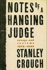 Notes of a Hanging Judge Essays and Reviews 19791989