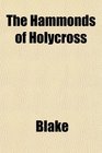 The Hammonds of Holycross