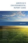 America's Environmental Report Card Second Edition Are We Making the Grade