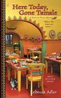 Here Today, Gone Tamale (Taste of Texas, Bk 1)