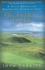 Ancestral Links A Golf Obsession Spanning Generations