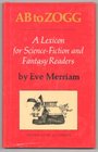 Ab to Zogg A Lexicon for ScienceFiction and Fantasy Readers