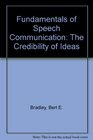 Fundamentals of Speech Communication The Credibility of Ideas