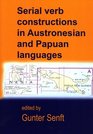 Serial Verb Constructions in Austronesian and Papuan Languages