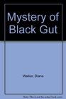 Mystery of Black Gut