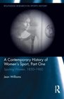 A Contemporary History of Women's Sport Part One Sporting Women 18501960