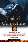 Kepler's Conjecture How Some of the Greatest Minds in History Helped Solve One of the Oldest Math Problems in the World