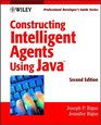 Constructing Intelligent Agents Using Java Professional Developer's Guide 2nd Edition