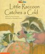 Little Raccoon Catches a Cold   (SidebySide Books for Collaborative Reading)