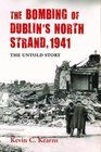 The Bombing of Dublin's North Strand 1941