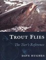 TROUT FLIES The Tier's Reference