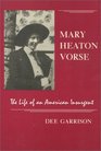 Mary Heaton Vorse The Life of an American Insurgent