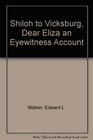 Shiloh to Vicksburg Dear Eliza an Eyewitness Account