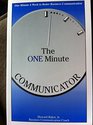 One Minute Communicator One Minute a Week to Better Business Communication  Tips Techniques and Observations