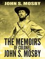 The Memoirs of Colonel John S Mosby
