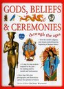Through the Ages Gods Beliefs  Ceremonies Find out about religions and rituals from around the world through the ages