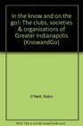 In the know and on the go The clubs societies  organizations of Greater Indianapolis