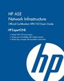 HP ASE Network Infrastructure Official Certification HP0Y32 Exam Guide