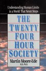 The TwentyFourHour Society Understanding Human Limits in a World That Never Stops