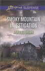 Smoky Mountain Investigation (Love Inspired Suspense, No 404)