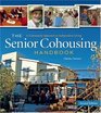 The Senior Cohousing Handbook 2nd Edition A Community Approach to Independent Living