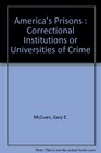 America's Prisons  Correctional Institutions or Universities of Crime