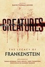 Creatures The Legacy of Frankenstein