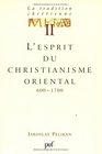 La tradition chrtienne tome 2  L'esprit du christianisme oriental