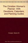 The Christian Woman's Planner With Devotions Calendars and Planning Guides