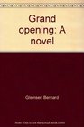 Grand opening A novel