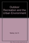 Outdoor Recreation and the Urban Environment