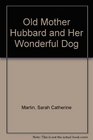 Old Mother Hubbard and Her Wonderful Dog