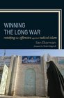 Winning the Long War Retaking the Offensive Against Radical Islam