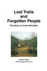 Lost Trails and Forgotten People The Story of Jones Mountain