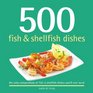 500 Fish  Shellfish Dishes