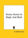Demon Horses in Magic and Myth