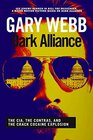 Dark Alliance The CIA the Contras and the Cocaine Explosion