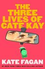 The Three Lives of Cate Kay A Novel