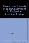 Equality and Diversity in Local Government in England A Literature Review