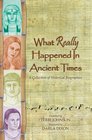What Really Happened in Ancient Times - A Collection of Historical Biographies (What Really Happened..., Volume 1)
