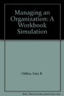 Managing an Organization A Workbook Simulation